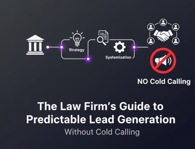 Predictable Lead Generation for Law Firms | No More Cold Calls